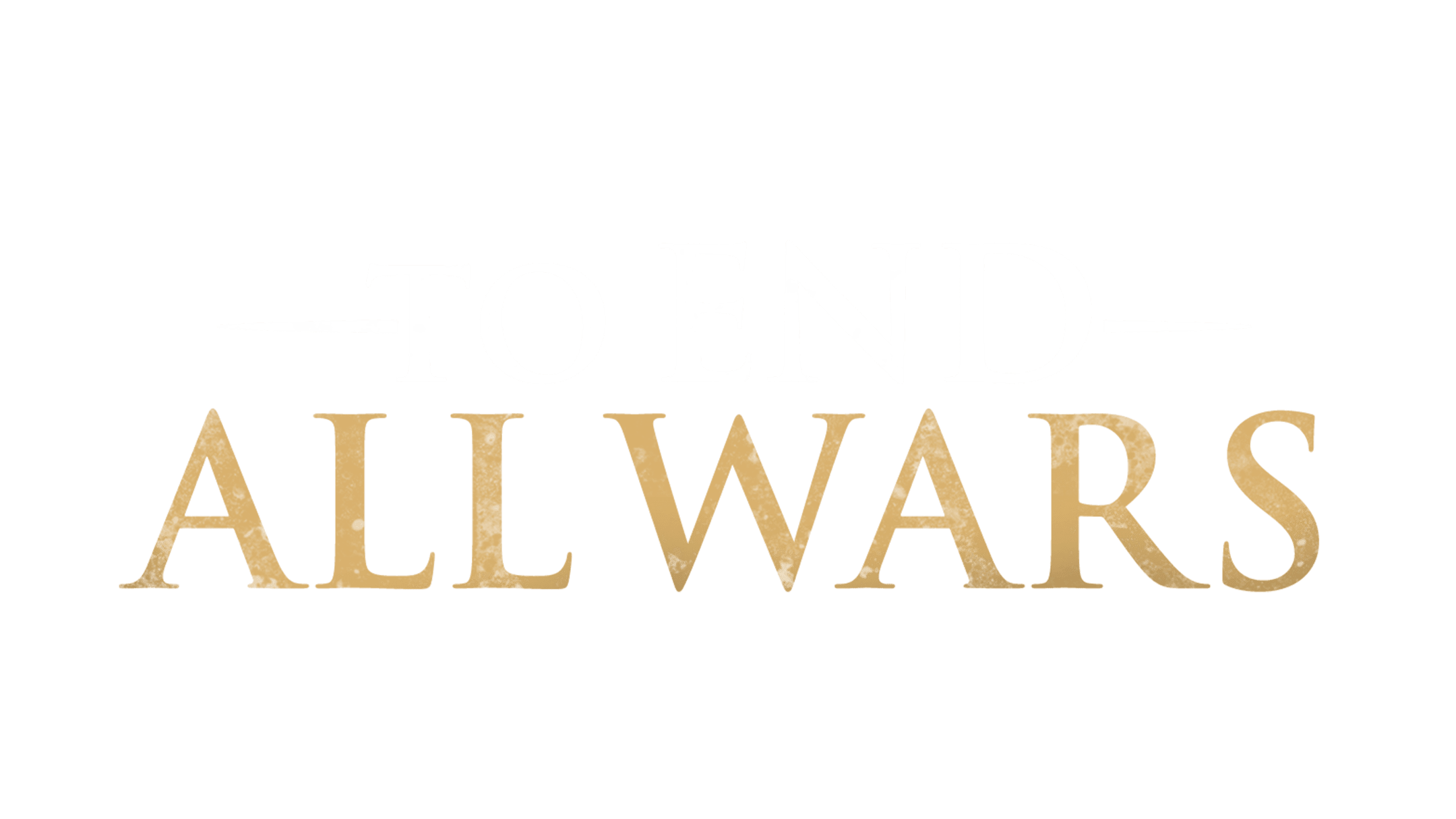 To End All Wars