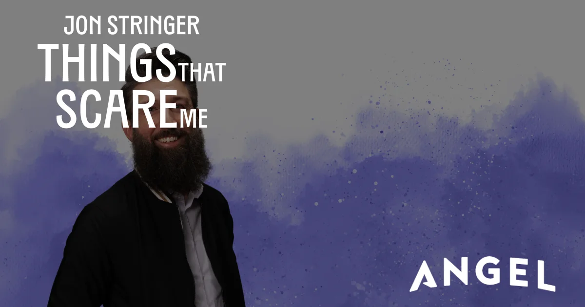 Watch Jon Stringer - Things That Scare Me on Angel