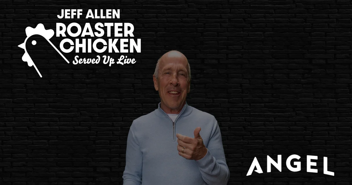 Watch Jeff Allen - Roaster Chicken Served Up Live on Angel