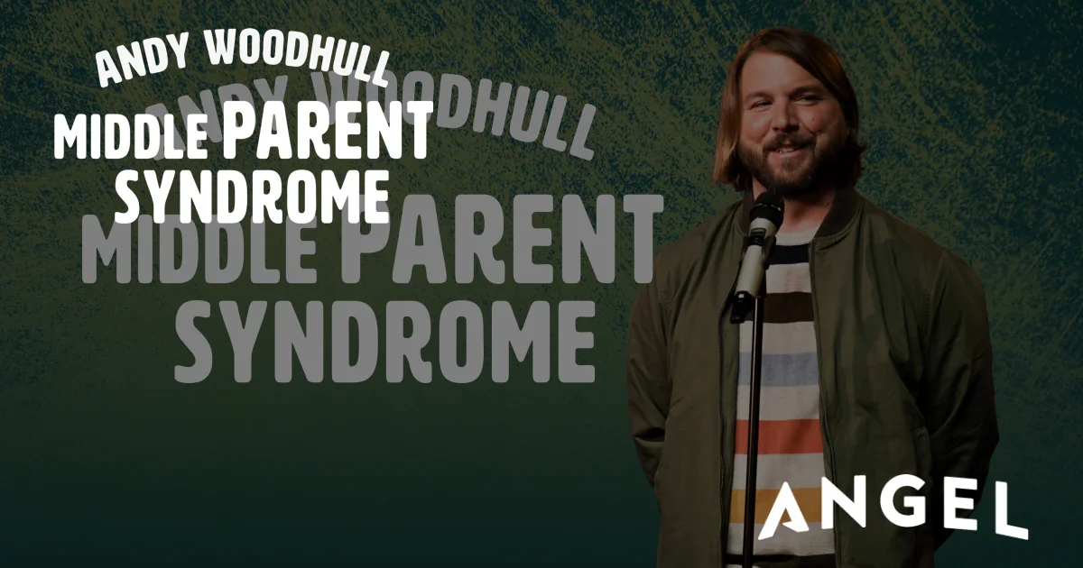 Watch Andy Woodhull - Middle Parent Syndrome on Angel
