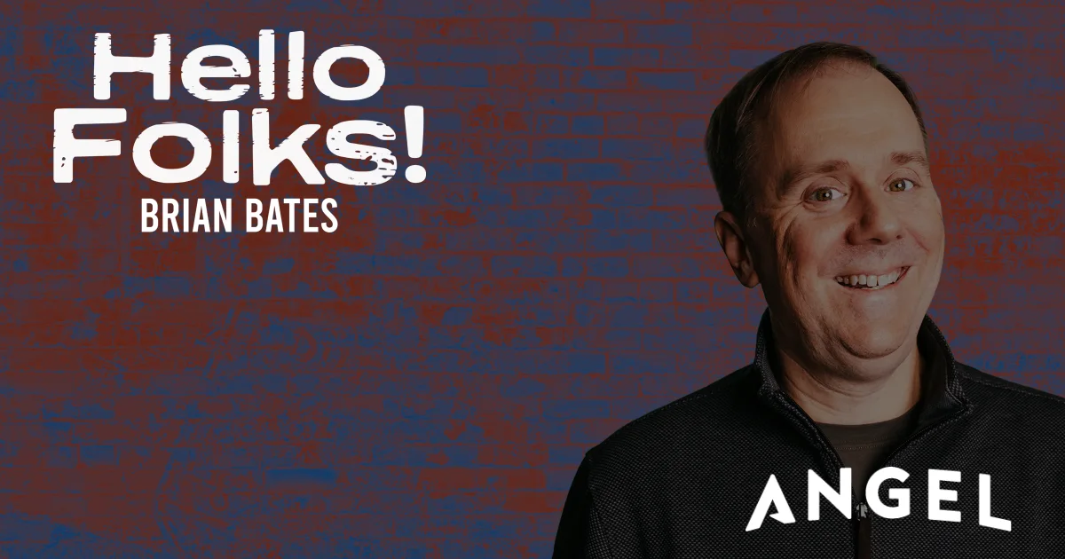 Watch Brian Bates - Hello Folks! on Angel