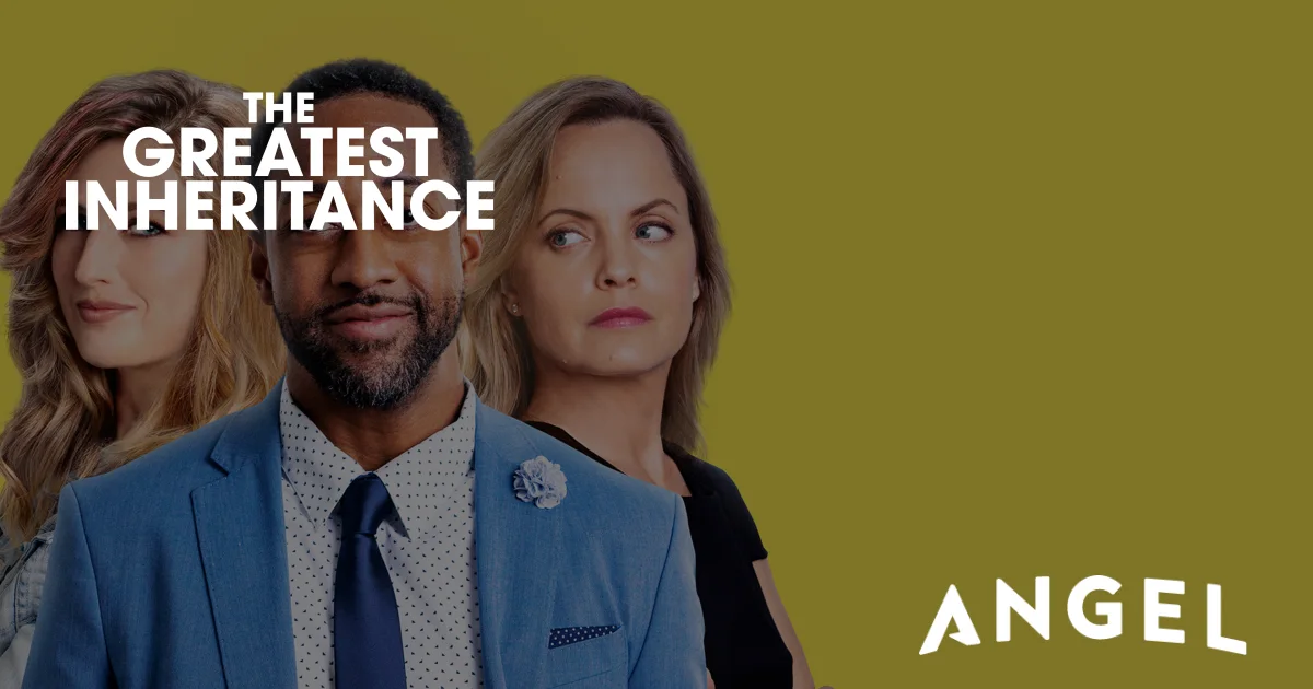 Watch The Greatest Inheritance on Angel