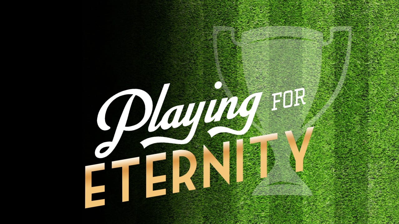 Playing for Eternity