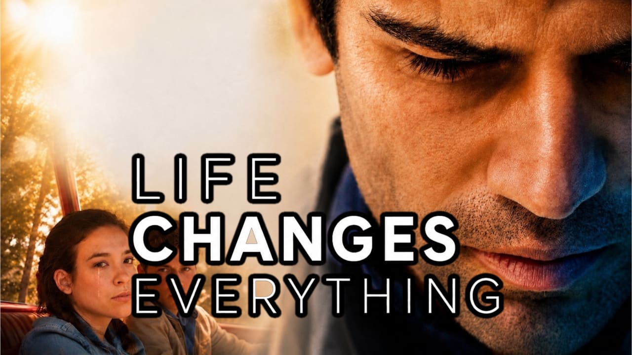 Life Changes Everything