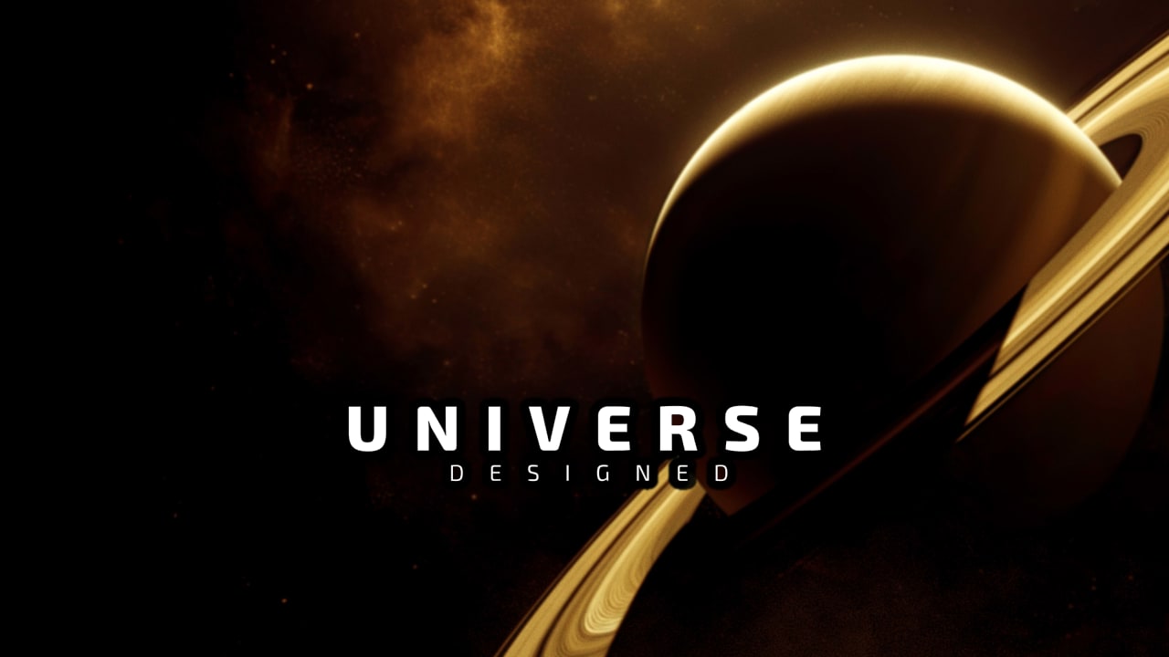 Universe Designed