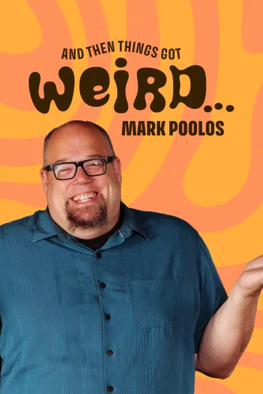 Mark Poolos - And Then Things Got Weird...