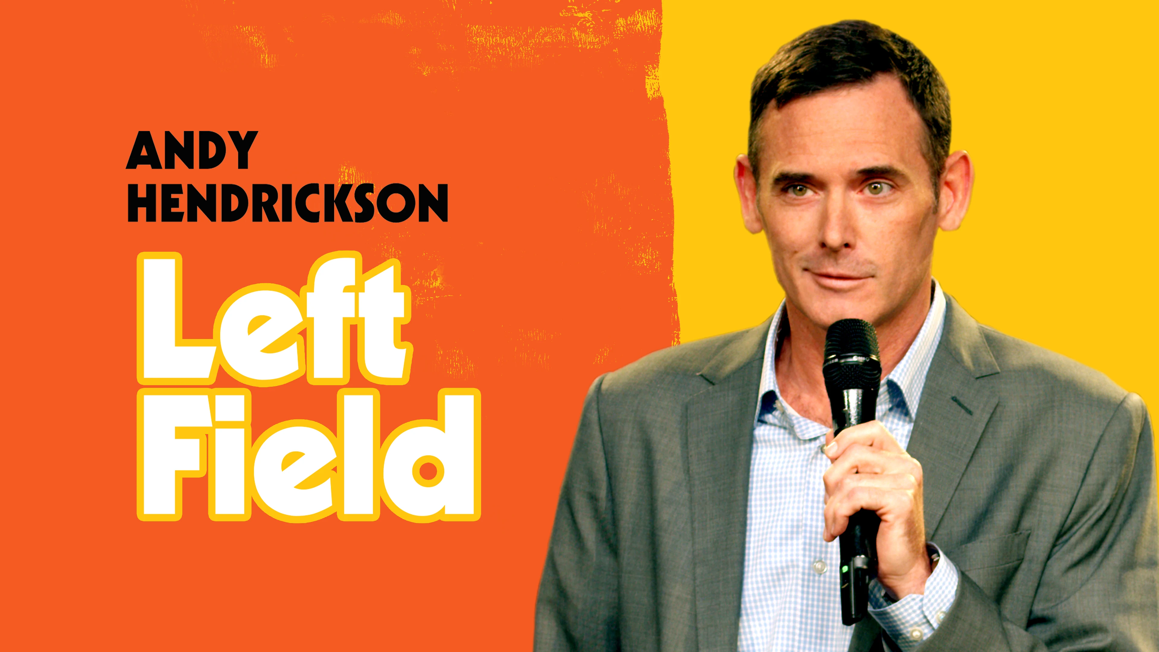 Andy Hendrickson - Left Field
