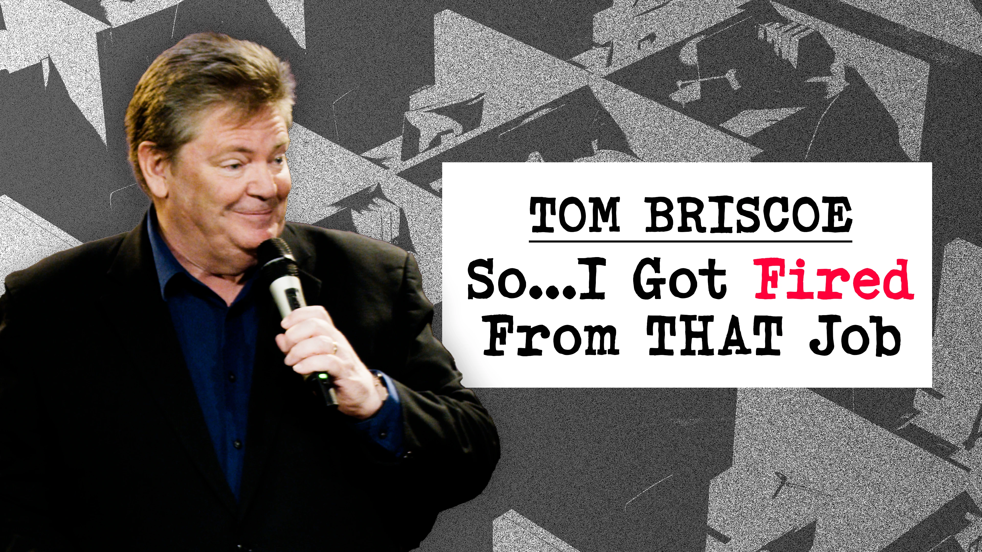 Tom Briscoe - So... I Got Fired From THAT Job