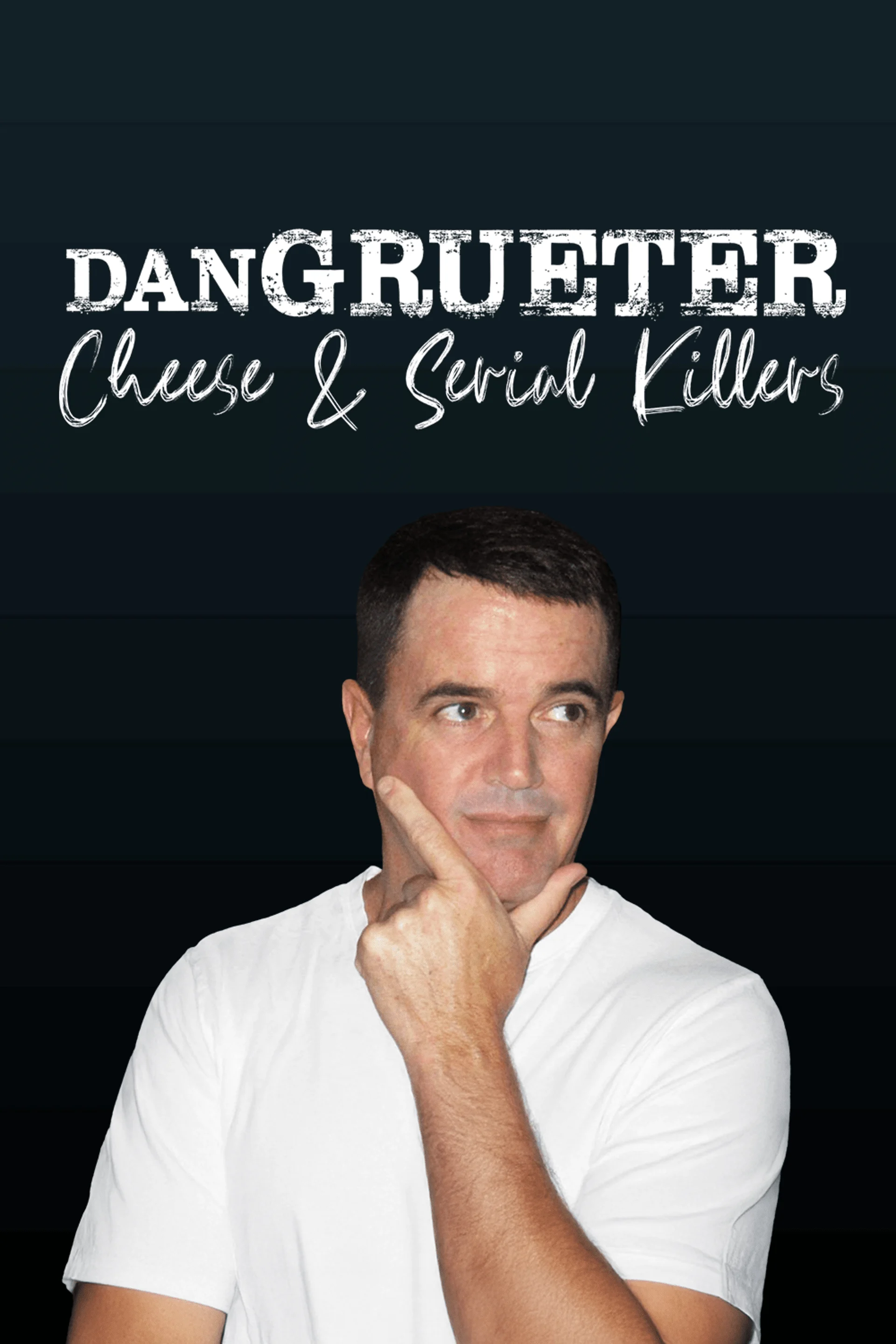 Dan Grueter - Cheese & Serial Killers