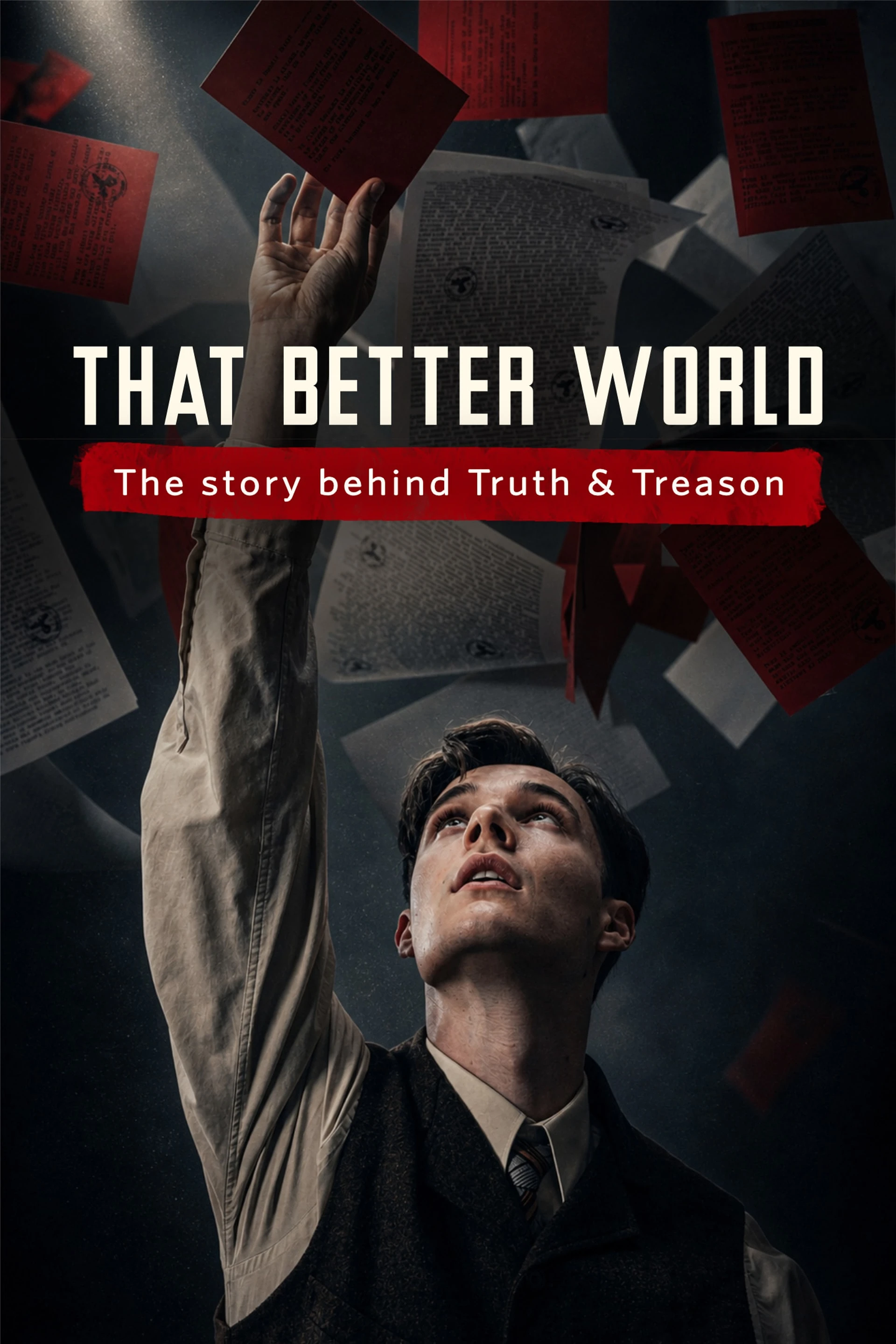 That Better World: The Story Behind Truth & Treason