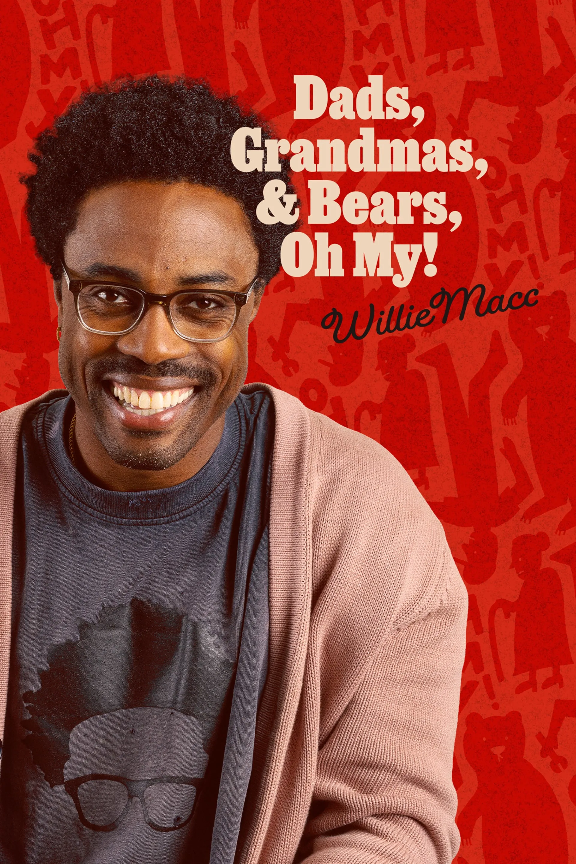 Willie Macc - Dads, Grandmas and Bears, Oh My!