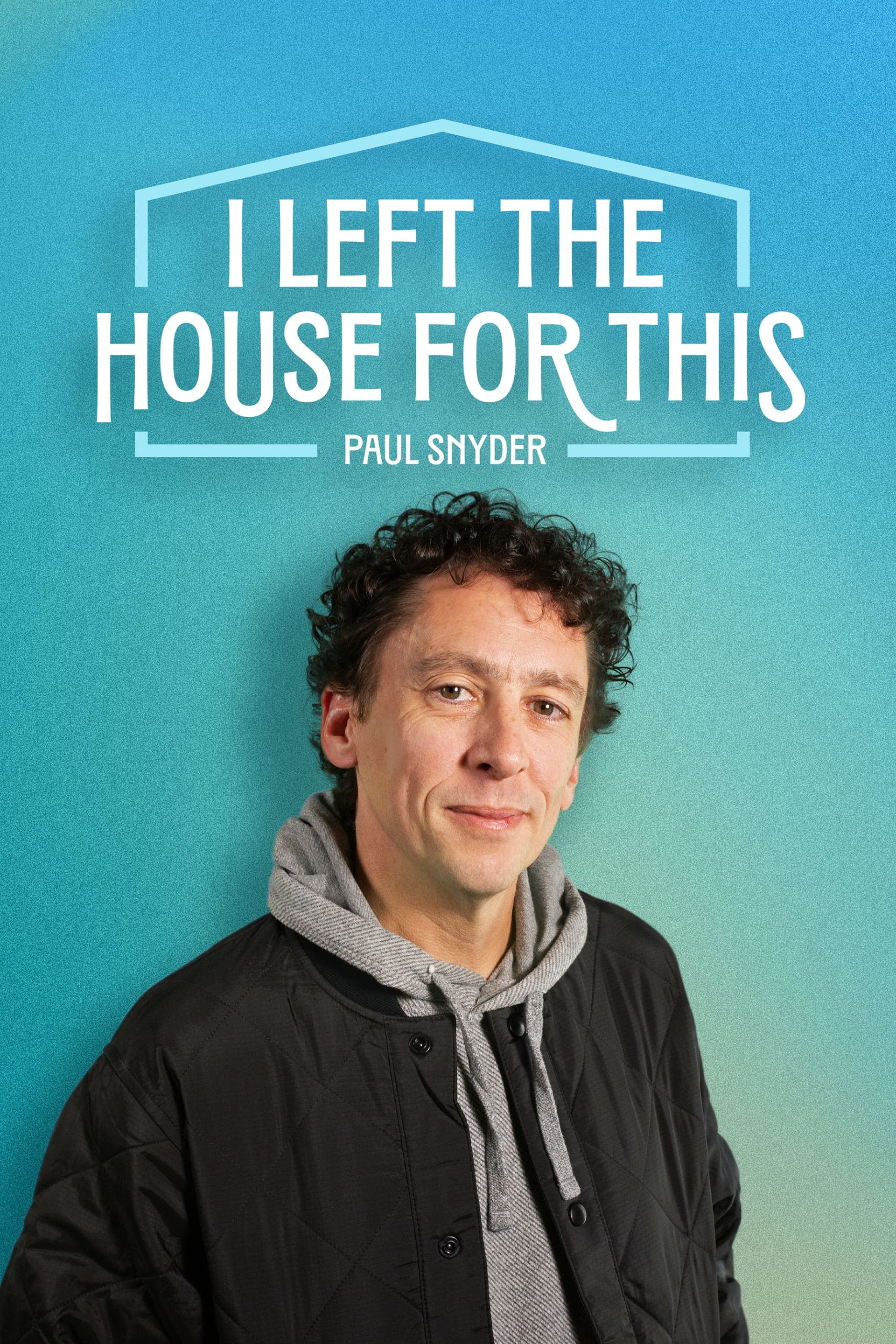 Paul Snyder - I Left the House for This