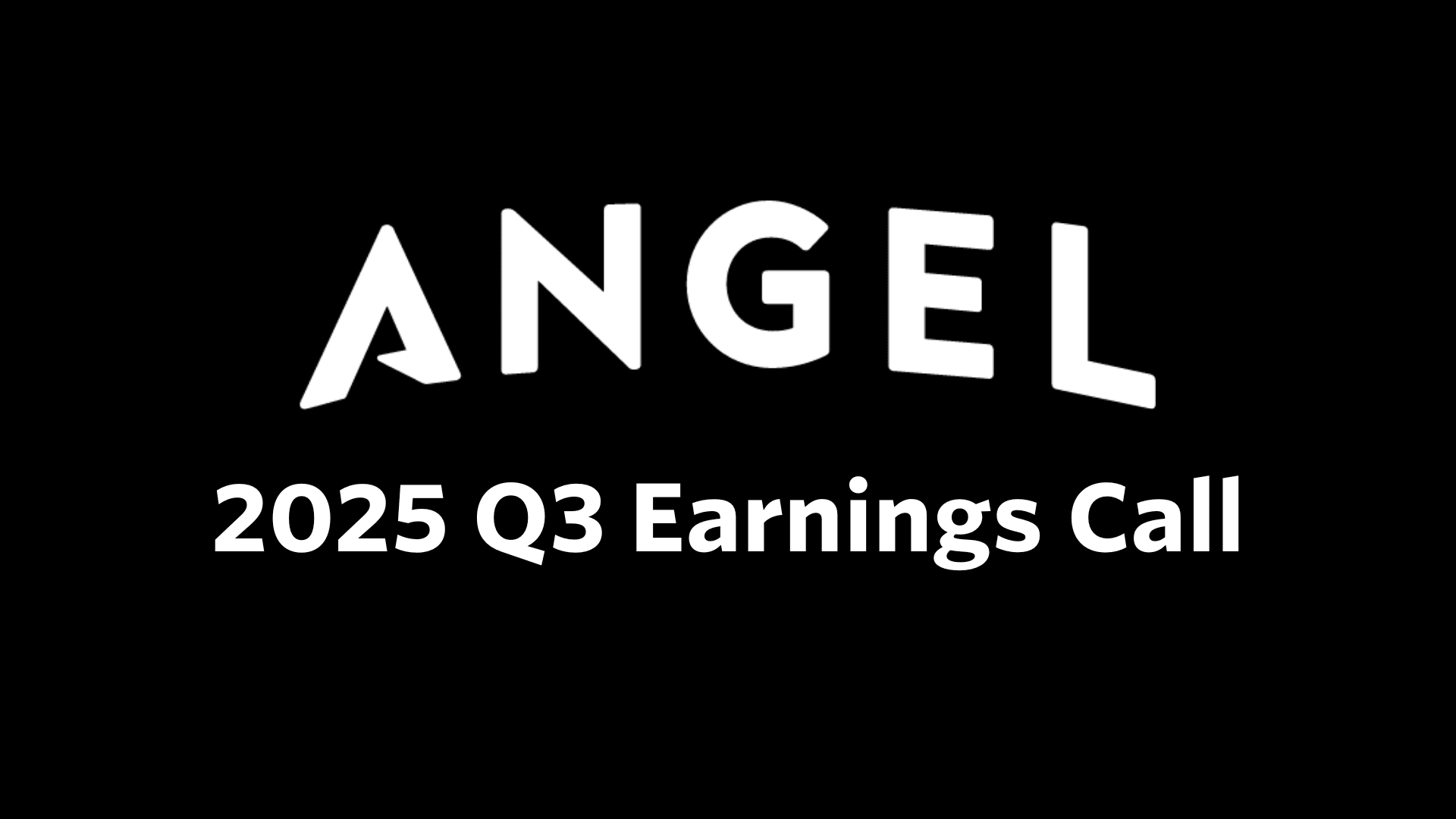 Angel 2025 Q3 Earnings Call Livestream Thumbnail