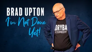 Brad Upton - I'm Not Done Yet!