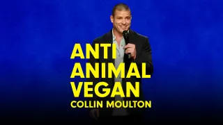 Collin Moulton - The Anti Animal Vegan