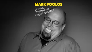 Mark Poolos - One Wife, Two Daughters, Zero Influence