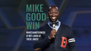 Mike Goodwin - WhatchaNotGoneDo Is Not Laugh At These Jokes!