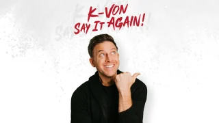 K-Von - Say It Again!