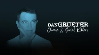 Dan Grueter - Cheese & Serial Killers