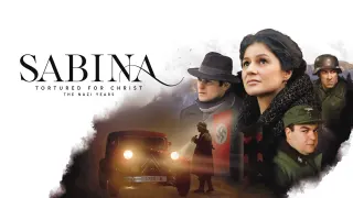 Sabina: Tortured for Christ, The Nazi Years