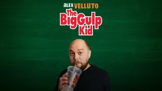 Alex Velluto - The Big Gulp Kid