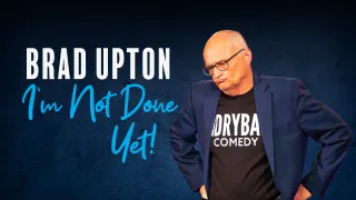 Brad Upton - I'm Not Done Yet!
