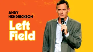 Andy Hendrickson - Left Field