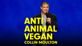 Collin Moulton - The Anti Animal Vegan