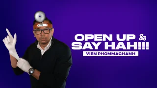 Vien Phommachanh - Open up and say, “HAH!!!”