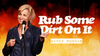 Karen Morgan - Rub Some Dirt on It