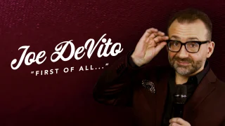 Joe DeVito - First of All...