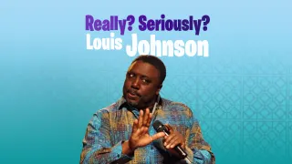 Louis Johnson - Really? Seriously?