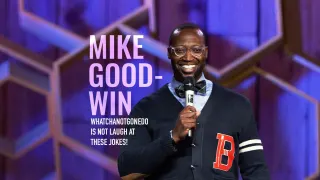 Mike Goodwin - WhatchaNotGoneDo Is Not Laugh At These Jokes!