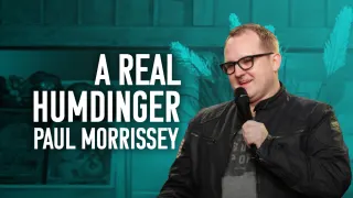 Paul Morrissey - A Real Humdinger