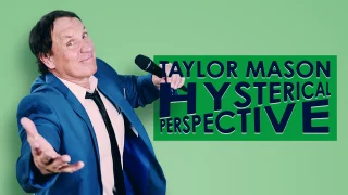 Taylor Mason - Hysterical Perspective