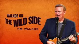 Tim Walkoe - Walkoe on the Wild Side
