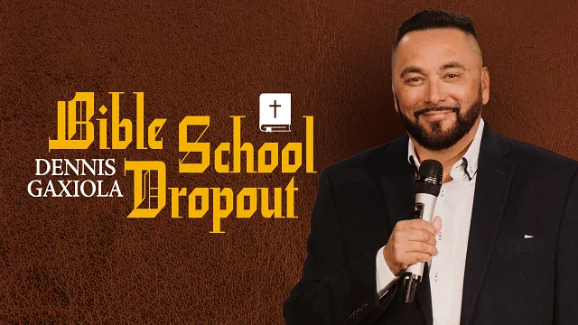 Dennis Gaxiola - Bible School Dropout