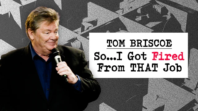 Tom Briscoe - So... I Got Fired From THAT Job