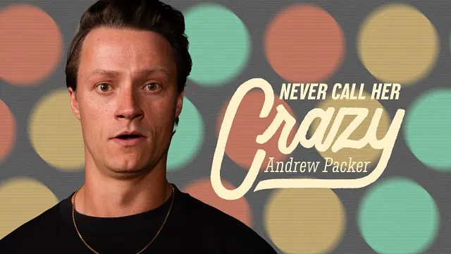 Andrew Packer - Never Call Her Crazy