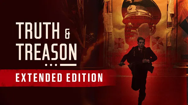 Truth & Treason: Extended Edition