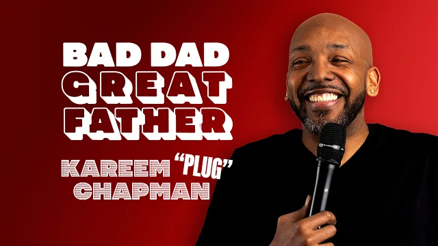 Kareem "Plug" Chapman - Bad Dad, Great Father