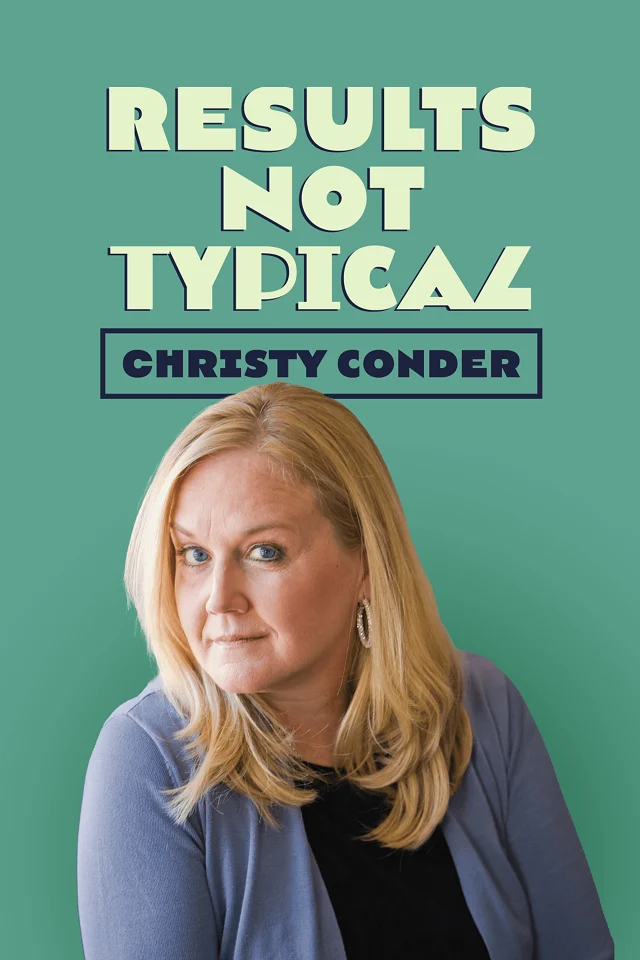 Christy Conder - Results Not Typical