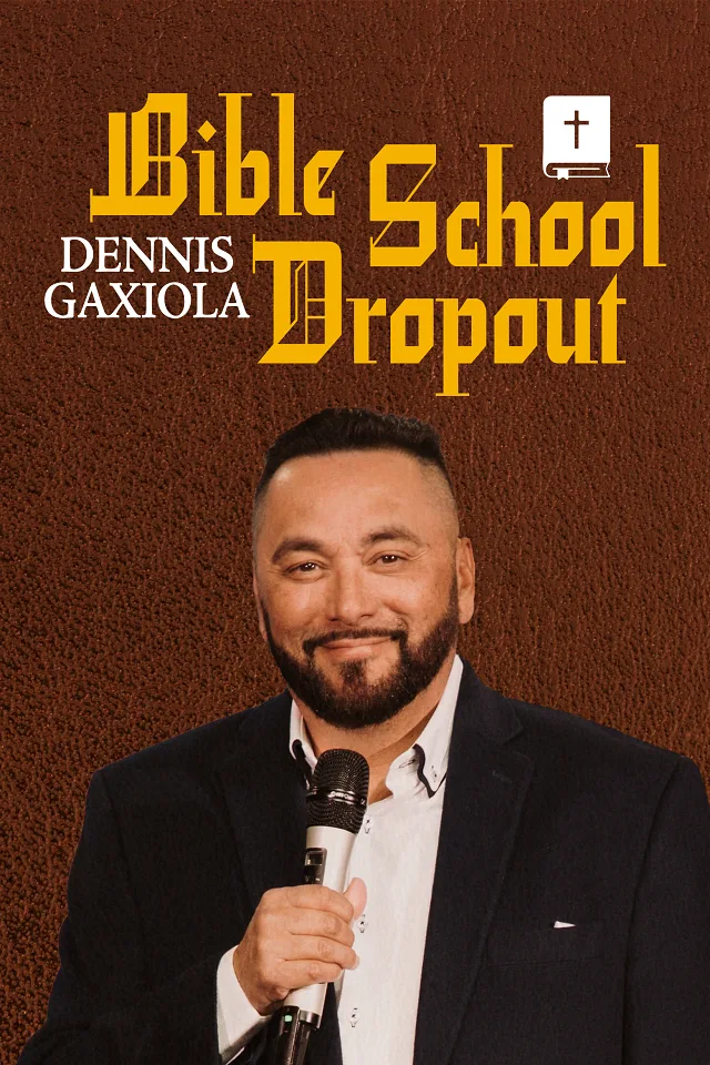 Dennis Gaxiola - Bible School Dropout