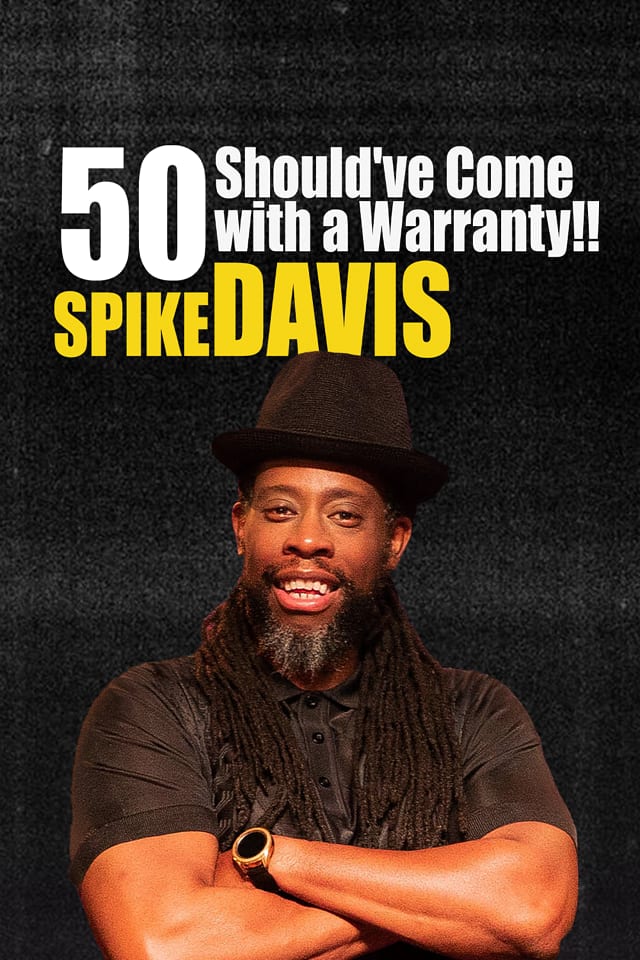 Spike Davis - 50 Should've Come With A Warranty!!