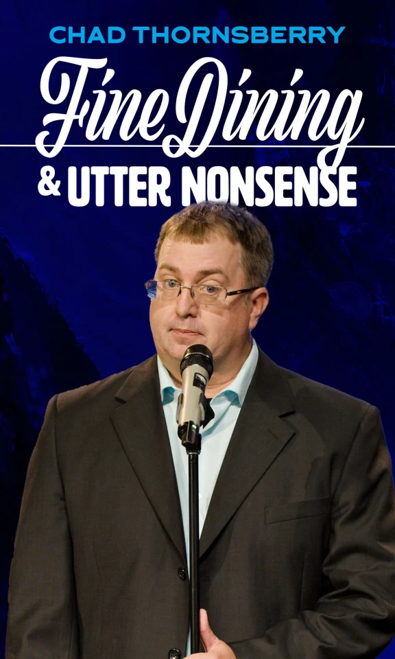 Chad Thornsberry - Fine Dining & Utter Nonsense