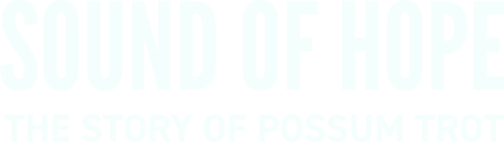 Sound of Hope: The Story of Possum Trot