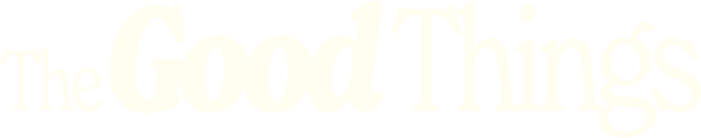 Good Things