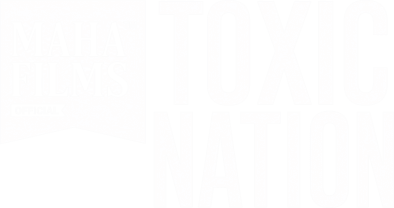 MAHA Films: Toxic Nation
