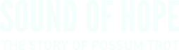 Sound of Hope: The Story of Possum Trot
