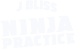 J Bliss - Ninja Practice
